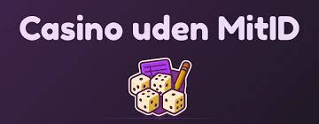 Opdag de Bedste Casinoer Uden MitID